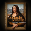 THEATRE - LA JOCONDE PARLE ENFIN