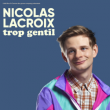 ONE MAN SHOW - NICOLAS LACROIX